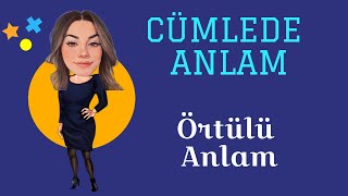 Cümlede Anlam - Örtülü Anlam