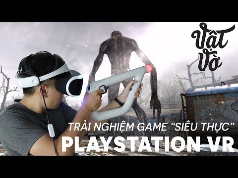 Trải nghiệm game "siêu thực" với Playstation VR