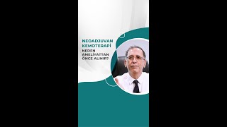 Neoadjuvan Kemoterapi Neden Ameliyattan Önce Alınır?