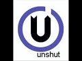 Unshut - Hut Door Slamming