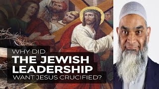 Video: Why did the Jews want Jesus dead? - Shabir Ally