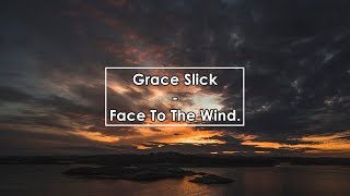 Watch Grace Slick Face To The Wind video