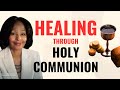 Healing Through Holy Communion Part 2 by Gail King
