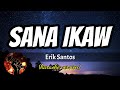 SANA IKAW - ERIK SANTOS (karaoke version)