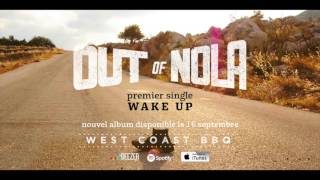 OUT of NOLA - "Wake up"