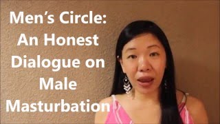 Men's Circle: An Honest Dialogue on Male Masturbation