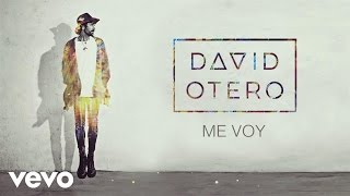 Video Me Voy David Otero