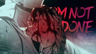 Baki (2018)?AMV?I Am Not Done