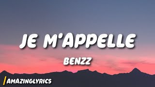 Benzz - Je M’appelle (Lyrics)