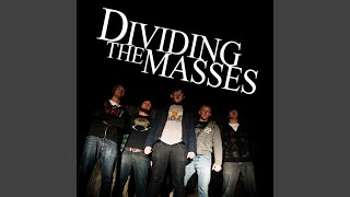 Watch Dividing The Masses A Need For Change video