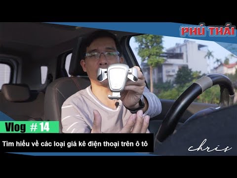 Vlog #14: Tìm hiểu về các loại giá kê điện thoại trên ô tô