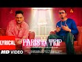 Paris Ka Trip (Lyrical) Millind Gaba, Yo Yo Honey Singh | Asli Gold, Mihir Gulati | Bhushan Kumar