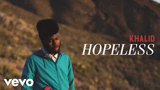 Watch Khalid Hopeless video