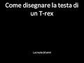 come disegnare un t-rex in 12 facili passaggi