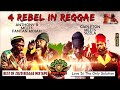 4 Rebels In Reggae Mixtape (Part 2) Feat. Fantan Mojah, Sizzla, Anthony B & Capleton (August 2020)