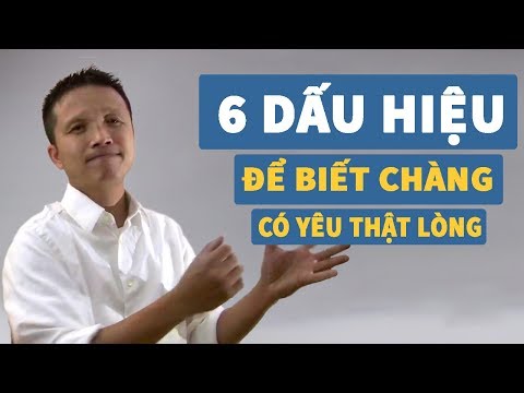 🔴6 dấu hiệu rõ nhất để biết chàng có thật sự yêu bạn hay không!