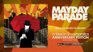 Watch Mayday Parade Walk On Water Or Drown video