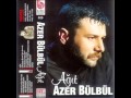 Azer Bülbül - Yaralandın mı Ey Can