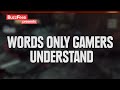 Words Only Gamers Understand