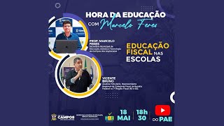 Vicente Bruno | Educação Fiscal nas Escolas | Hora da Educação com Marcelo Feres