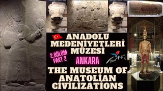 ANADOLU MEDENİYETLERİ MÜZESİ - THE MUSEUM OF ANATOLİAN CİVİLİZATİONS -  ANKARA /