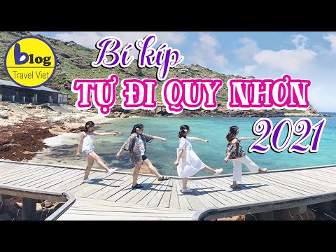 Kinh nghiệm du lịch Quy Nhơn tự túc cho những bạn lần đầu tiên đi 2021