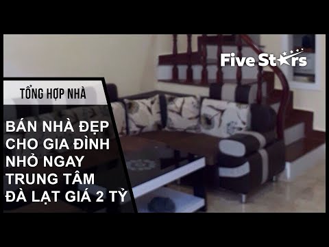 Nhà Đà Lạt t4/T10: Bán nhà đẹp cho gia đình nhỏ ngay trung tâm Đà Lạt giá chỉ 2 tỷ