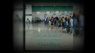Watch Lymie Murray Goodbye video