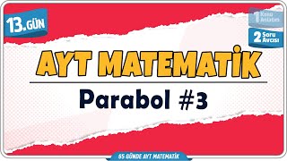 Parabol 3 Soru Avcısı | 65 Günde AYT Matematik Kampı 13.Gün | Rehber Matematik