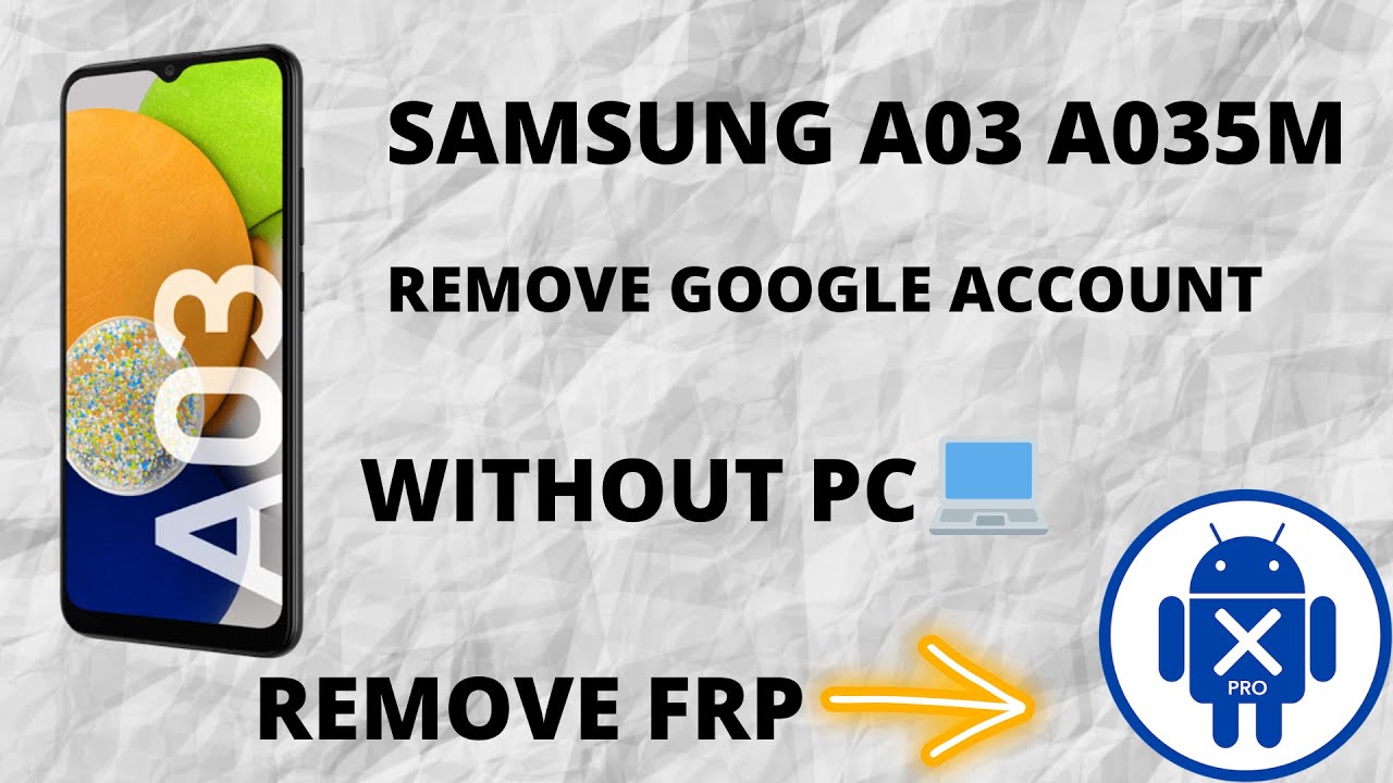 SAMSUNG A03 (SM-A035M) REMOVE GOOGLE ACCOUNT WITHOUT PC, SAMSUNG A03 (SM-A035M) REMOVE GOOGLE ACCOUNT WITHOUT PC,