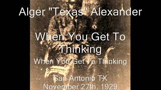 Watch Texas Alexander When You Get To Thinking video