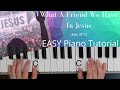 What A Friend We Have In Jesus (Key of C)//EASY Piano Tutorial