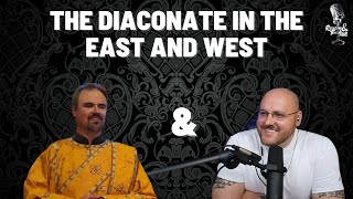 The Diaconate in the Eastern and Western Traditions with Fr. Deacon Dragani | 6.16.2021