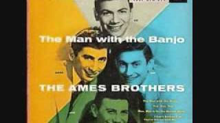 Watch Ames Brothers The Man With The Banjo video