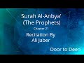 Surah Al-Anbya' (The Prophets) Ali Jaber
 Quran Recitation