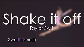 Shake It Off By Taylor Swift - Gymnastic Floor Music