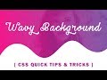 CSS Wavy Background - Html Css Background Trick - Pure Css Tutorial