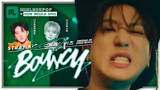 Stray Kids • Bouncy (Ateez) | How Would Sing