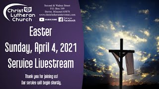 Easter Sunday, April 4, 2021 Service Livestream