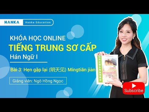 Tiếng Trung Miễn Phí Hanka | Bài 3: Ngày mai găp lại 明天见 Míngtiān jiàn