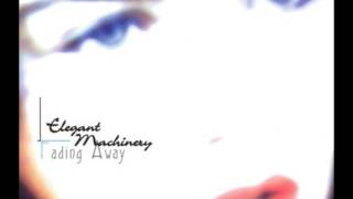 Watch Elegant Machinery Fading Away video