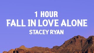 [1 Hour] Stacey Ryan - Fall In Love Alone (Lyrics)