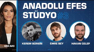 Anadolu Efes Stüdyo S2B3: Hakan Celep & Emre Bey & Kerem Bürsin