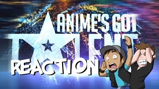 Anime's Got Talent Reaction