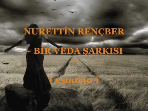 NURETTİN RENÇBER ~ BİR VEDA ŞARKISI ~ 2011 NURETTİN RENÇBER ~ BİR VEDA ŞARKISI ~ 2011 klip izle