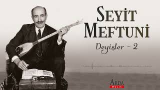 Seyit Meftuni | Güzel Olanı Severim | 2022 Arda Müzik