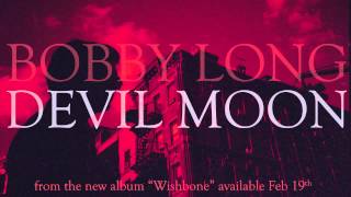 Watch Bobby Long Devil Moon video