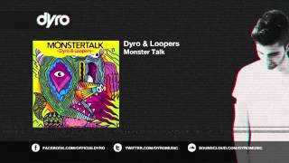 Dyro & Loopers - Monster Talk