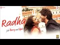 Radha - Jab Harry Met Sejal (2017) | Shah Rukh Khan, Anushka Sharma - Full Audio