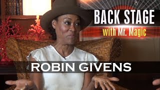 Backstage with Mr. Magic - Robin Givens - Segment 1